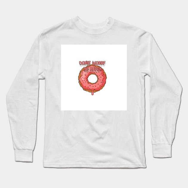 DONUT WORRY BE HAPPY Long Sleeve T-Shirt by MAYRAREINART